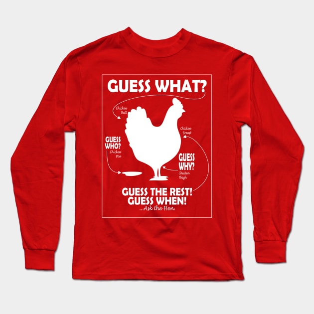 Guess What Chicken Butt White Print Long Sleeve T-Shirt by TBM Christopher